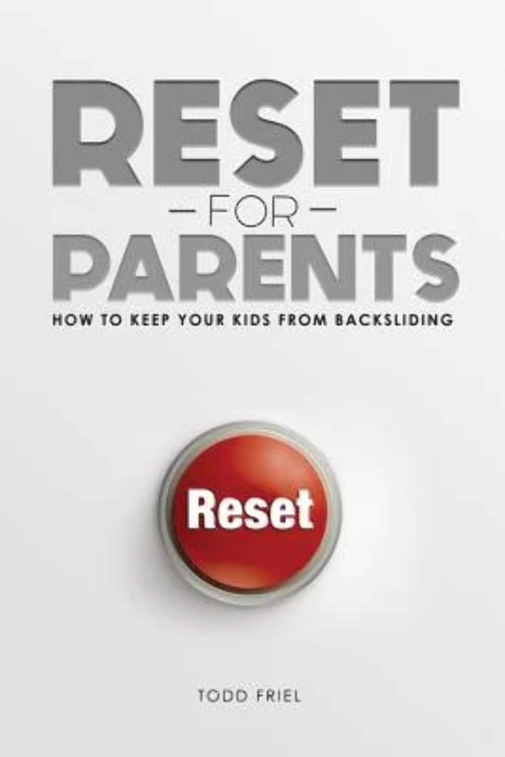 Buy Reset for Parents: How to Keep Your Kids from Backsliding — BookShops.in