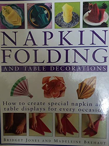 Napkin Folding & Table Decorations 184038719X Book Cover