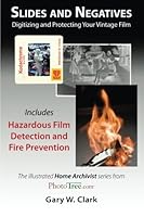 Slides and Negatives: Digitizing and Protecting Your Vintage Film 0990761509 Book Cover