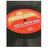 The Greatest Albums You'll Never Hear: Unreleased Records by the World's Greatest Artists
