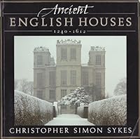 Ancient English Houses: 1240-1612 0701131764 Book Cover