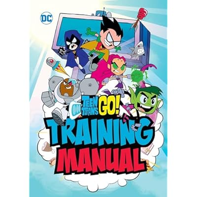 Teen Titans Go! Training Manual