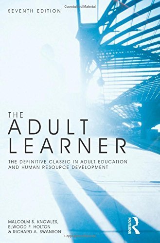 The Adult Learner: The Definitive Classic in Adult Education and Human Resource Development by Malcolm S. Knowles (2011-07-15)