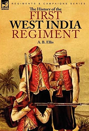 The History of the First West India Regiment Hardcover โ April 11, 2010