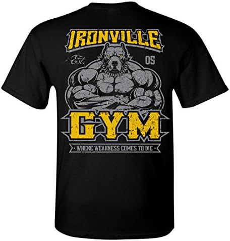 IronvilleIronville Gym Pitbull - Where Weakness Comes to Die Bodybuilding T-Shirt