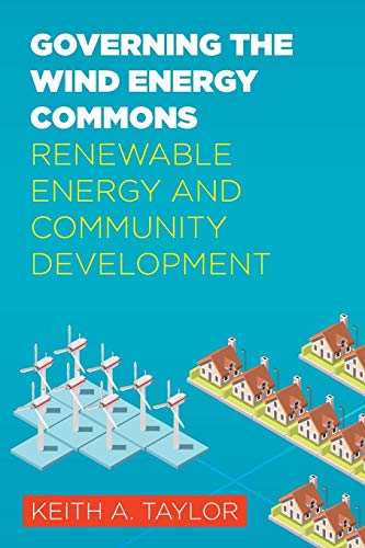 Governing the Wind Energy Commons: Renewable Energy and Community Development (Rural Studies)