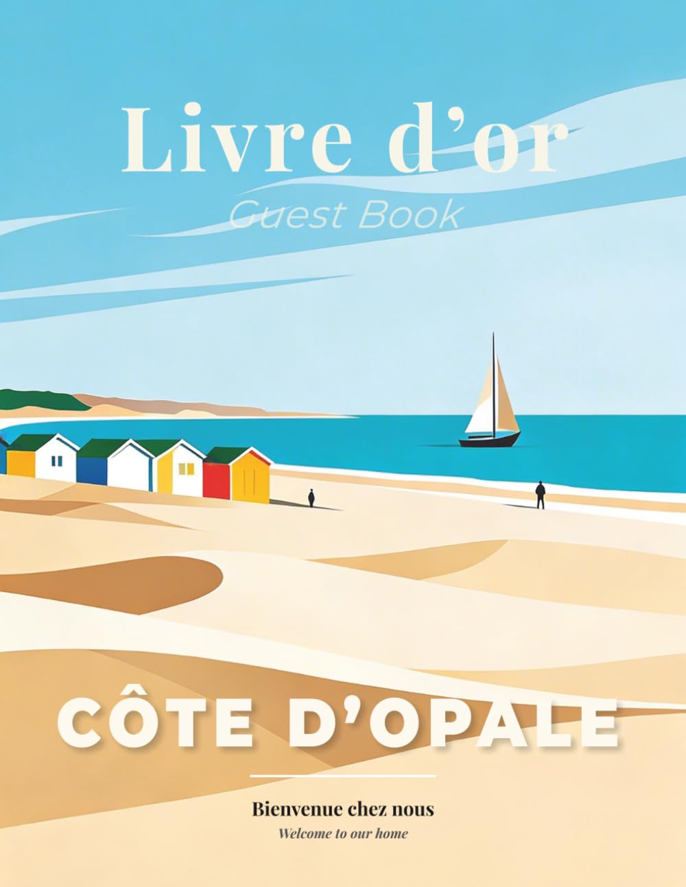 Livre d’or Côte d’Opale : Guest Book pour Airbnb, Gîte et Maison de vacances – Carnet de souvenirs pour locations saisonnières et chambres d’hôtes: Carnet de souvenirs pour voyageurs et hôtes
