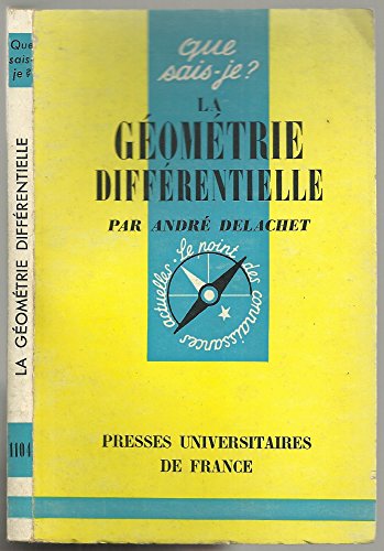 La Géométrie différentielle : Par André Delachet