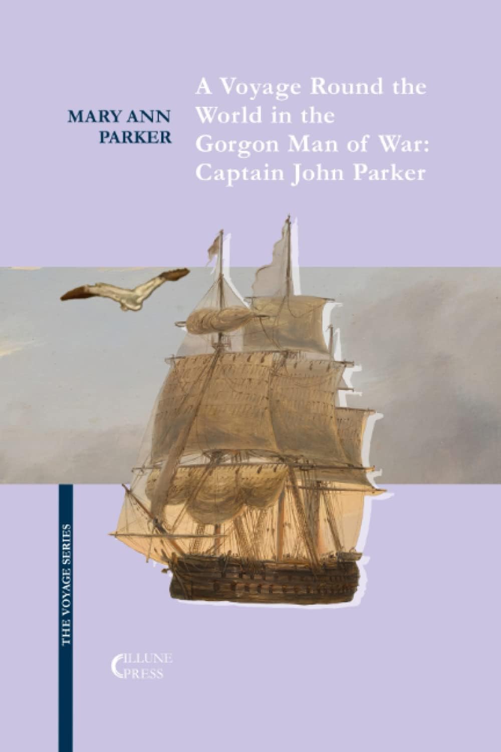 A Voyage round the World in the Gorgon Man of War: Captain John Parker: England 1791. John Parker invited his wife Mary Ann Parker to join him along ... South Wales and the penal colony of Sydney.
