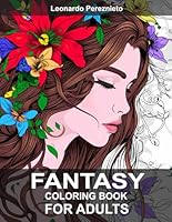 Fantasy Coloring Book for Adults: Stress Relieving Fairies, Mermaids, Castles, and Beautiful Creatures of the Rainforest for mindfulness and relaxation B0D7VLDNYW Book Cover