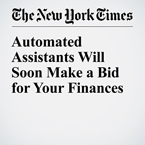 Automated Assistants Will Soon Make a Bid for Your Finances cover art