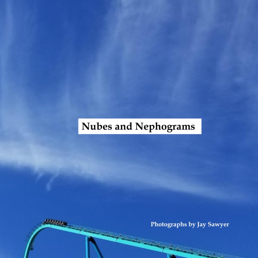 Nubes and Nephograms: photography by Jay Sawyer