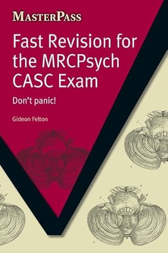 Fast Revision for the MRCPsych CASC Exam: Don't Panic! (MasterPass)