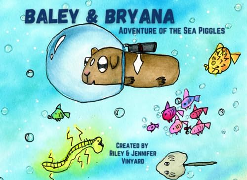 Baley and Bryana: Adventure of the Sea Piggles