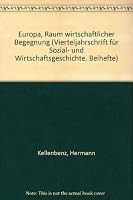 Kleine Schriften I: Europa, Raum Wirtschaftlicher Begegnung 3515058052 Book Cover