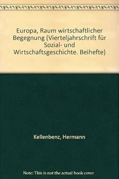 Kleine Schriften I: Europa, Raum Wirtschaftlicher Begegnung