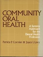 Community Oral Health: A Systems Approach for the Dental Health Profession 0838511848 Book Cover