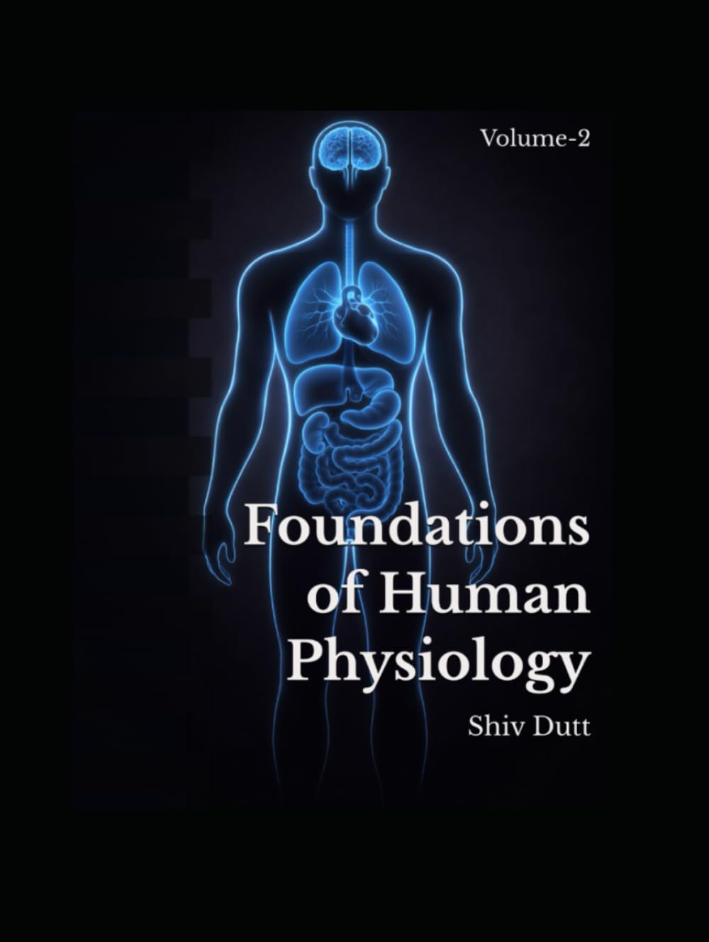Foundations of Human Physiology: Volume-2