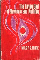 The Living God of Nowhere and Nothing B0006BQR4G Book Cover