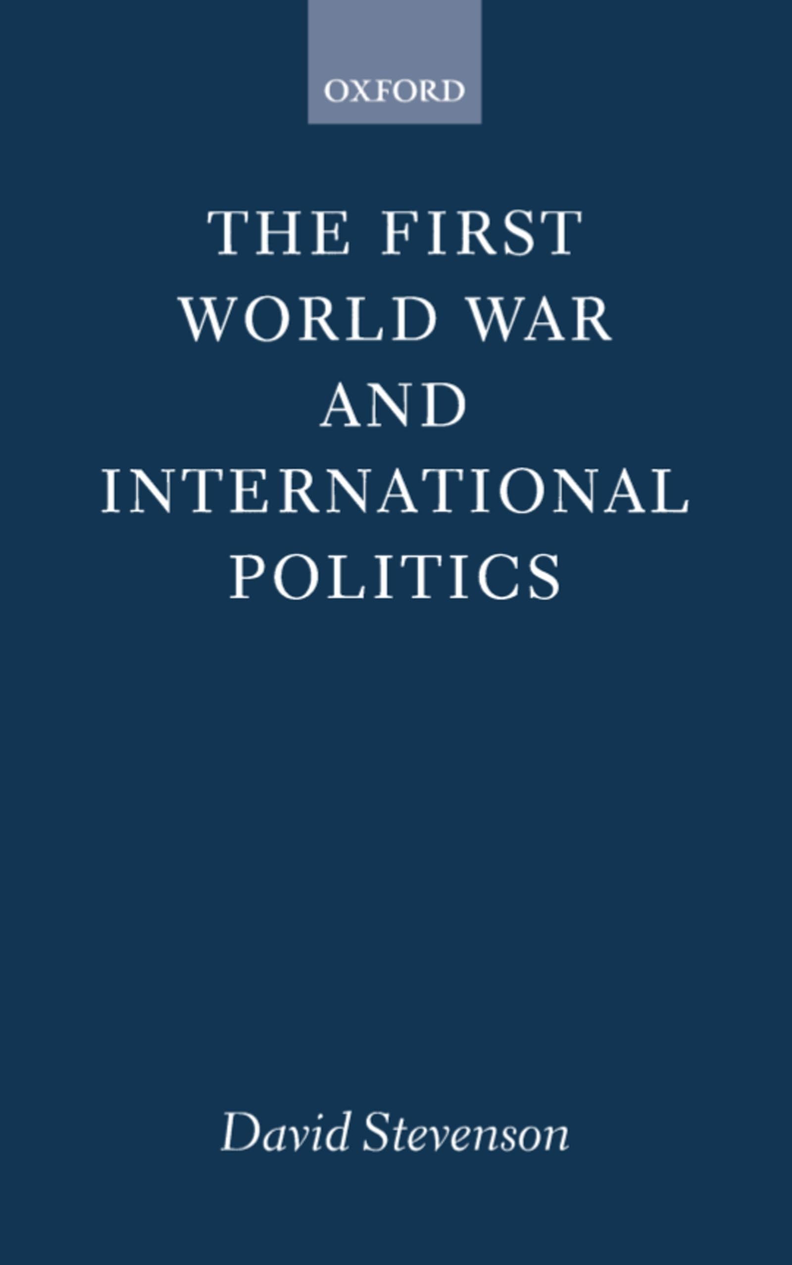 The First World War and International Politics (Clarendon Paperbacks)