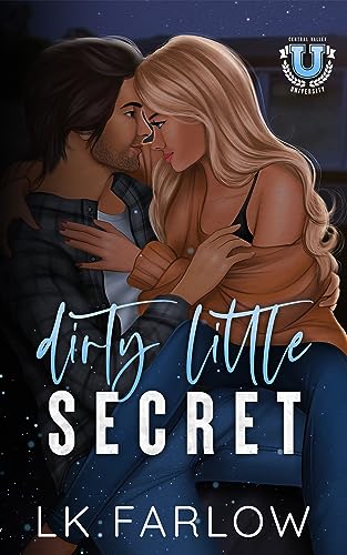 Dirty Little Secret : An Older Brother's Best Friend Romance (Central Valley U)