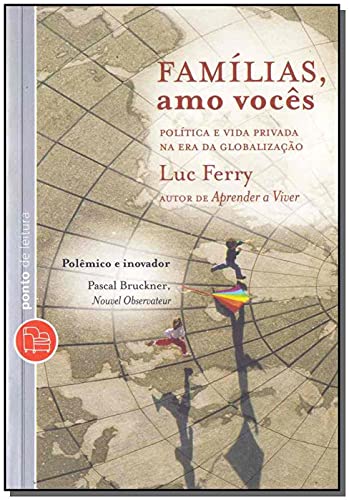 Famílias, Amo Vocês: Política e Vida Privada na Era da Globalização