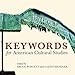 Keywords for American Cultural Studies