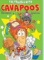 The Trouble with Cavapoos 0979083249 Book Cover