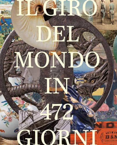 Il Giro Del Mondo In 472 Giorni. La Testimonianza Di Un Globetrotter Svizzero 1878-1879. Ediz. Illustrata