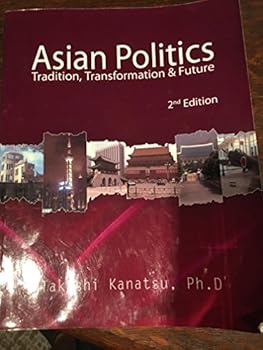 Paperback Asian Politics Tradition, Transformation & Future Book