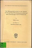 Der Markenartikelvertrieb in Den Landern Der Europaischen Wirtschaftsgemeinschaft Und Seine Auswirkungen Auf Den Wettbewerb 3428020324 Book Cover
