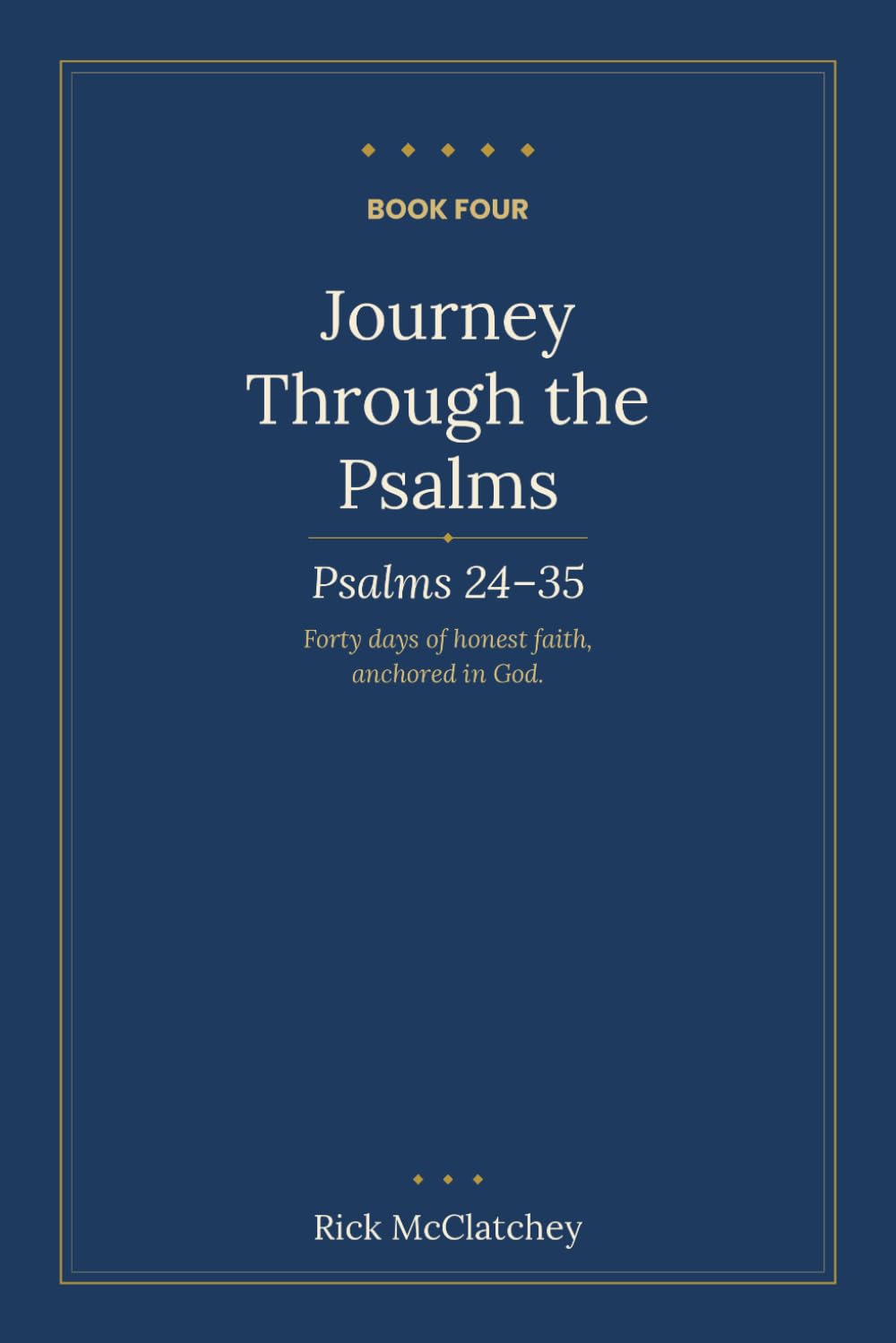 Journey through Psalms 24-35: A 40 Day Devotional Journey (Journey Through The Psalms Devotional Series)