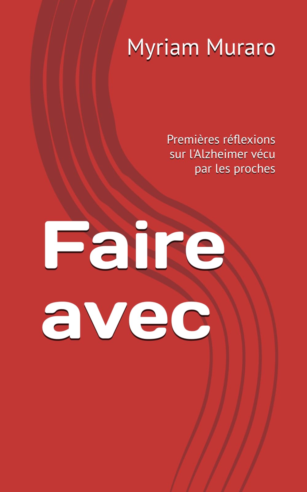 Faire avec: Accompagner un proche atteint de la maladie d'Alzheimer