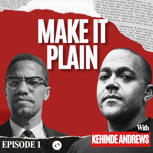 S4. Ep1. Listen to Malcolm + RIP Jesse Jackson + Don't be afraid of 'Big Bad' Farage