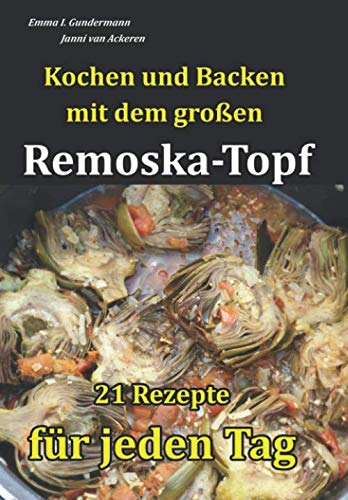 Kochen und Backen mit dem großen Remoska-Topf: 21 Rezepte für jeden Tag