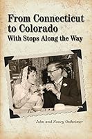 From Connecticut to Colorado: With Stops Along the Way 1517072492 Book Cover