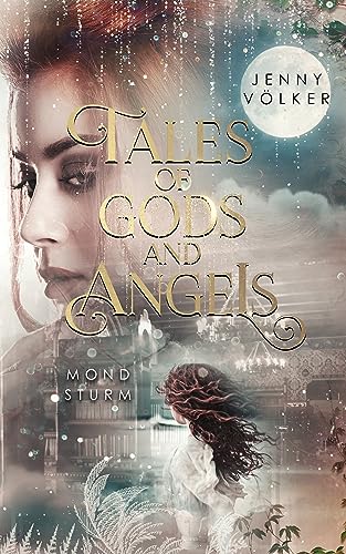 Tales of Gods and Angels - Mondsturm: abschließender Band der spannenden Urban-Fantasy-Saga (VergesseneMärchenSaga 3) (German Edition