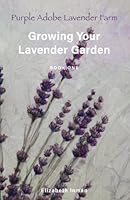 Growing Your Lavender Garden: Book One 0692070575 Book Cover