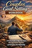 Couples Goal Setting Workbook: A Practical Guide...