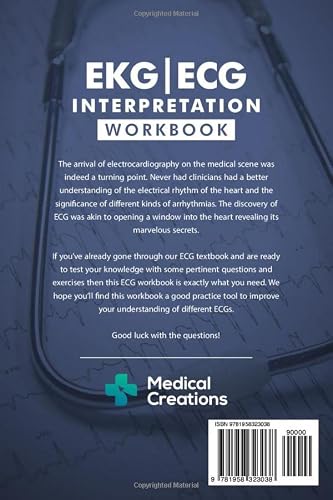 EKG/ECG Interpretation: Everything you Need to Know about the 12 - Lead ECG/EKG Interpretation and How to Diagnose and Treat Arrhythmias: Workbook