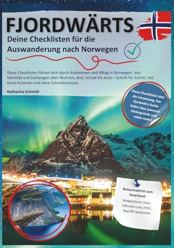 Fjordwärts - Deine Checklisten für die Auswanderung nach Norwegen: Praxis-Workbook für Norwegen:...