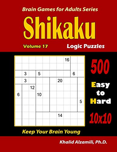 Shikaku Logic Puzzles: 500 Easy to Hard (10x10) :: Keep Your Brain Young (Brain Games for Adults)