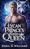 prince william prince charles  Lycan Prince\'s Fated Queen: A Rejected Fated Mate Secret Baby Shifter Paranormal Romance (English Edition)