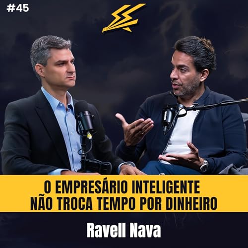#45 🦅⚡️ O Empres&aacute;rio Inteligente N&atilde;o Troca Tempo por Dinheiro