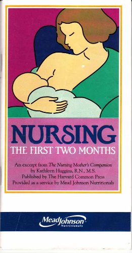 Nursing the First Two Months an Excerpt From the Nursing Mother s Companion