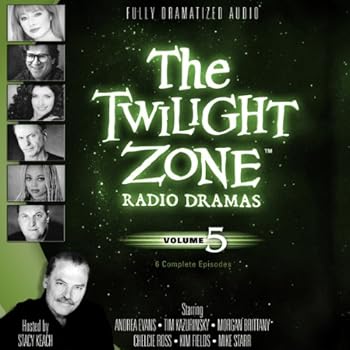 The Twilight Zone Radio Dramas, Volume 5 (Fully Dramatized Audio Theater hosted by Stacy Keach)