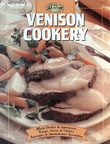 Venison Cookery (The Complete Hunter)      Kindle Edition