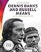 Dennis Banks and Russell Means: Native American Activists (Freedom's Promise Set 3)
