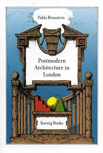 Pablo Bronstein: A Guide to Postmodern Architecture in London