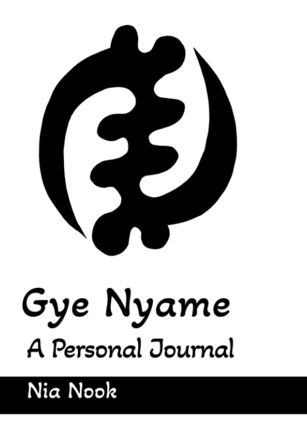 Gye Nyame: A Personal Journal (Symbols of Wisdom)
